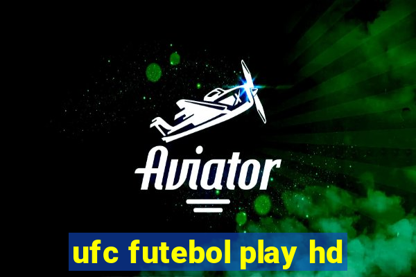 ufc futebol play hd